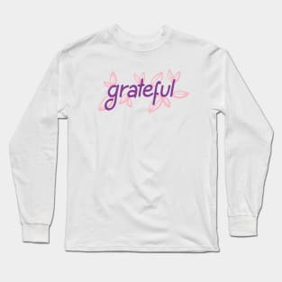 Grateful - Digitally Created Graphic Art GC-098 Long Sleeve T-Shirt